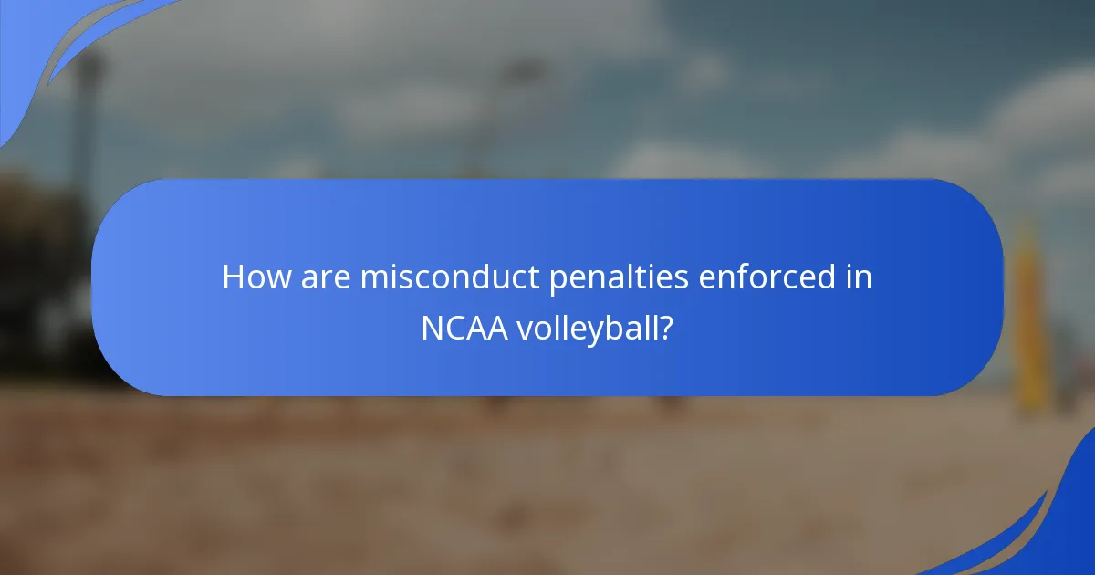 How are misconduct penalties enforced in NCAA volleyball?