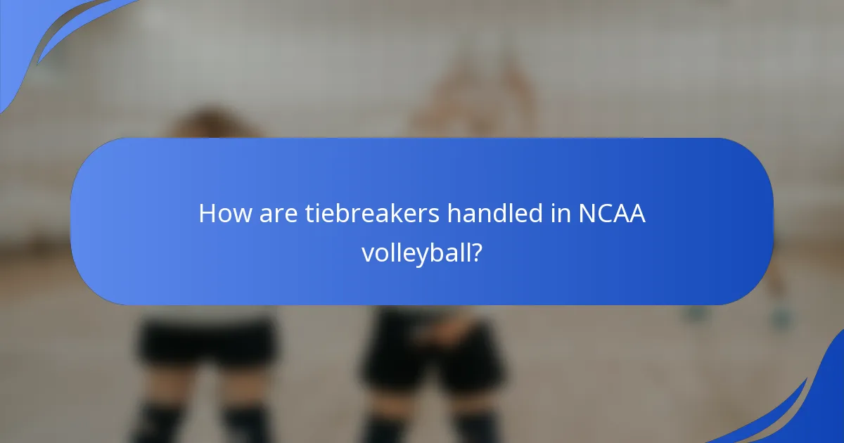 How are tiebreakers handled in NCAA volleyball?