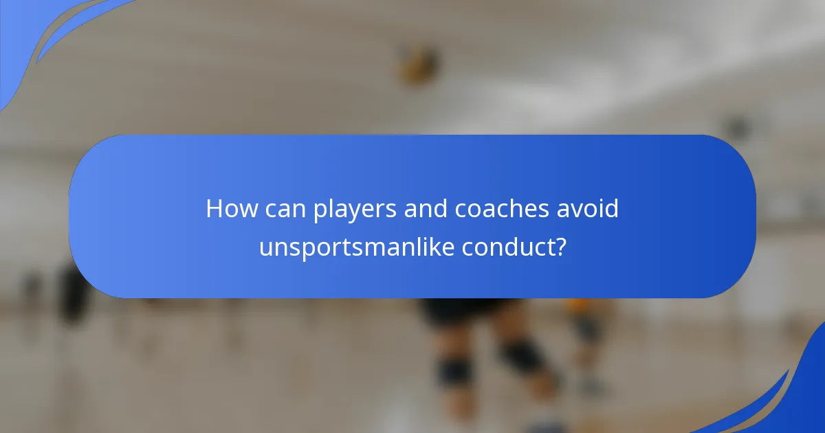 How can players and coaches avoid unsportsmanlike conduct?