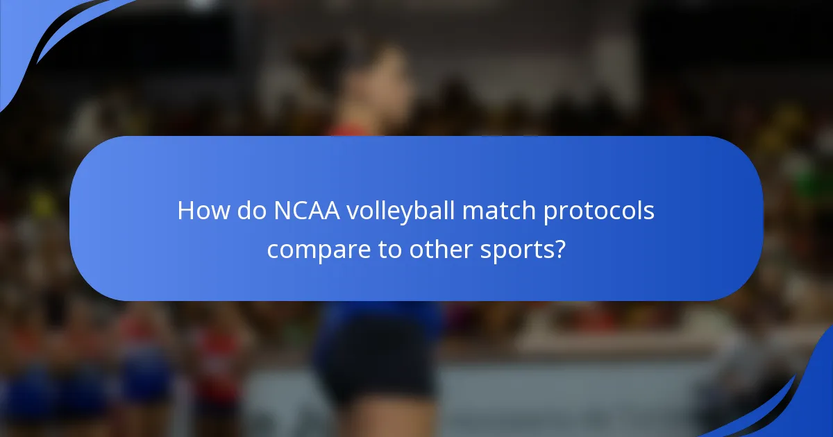How do NCAA volleyball match protocols compare to other sports?