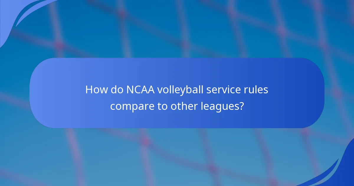 How do NCAA volleyball service rules compare to other leagues?