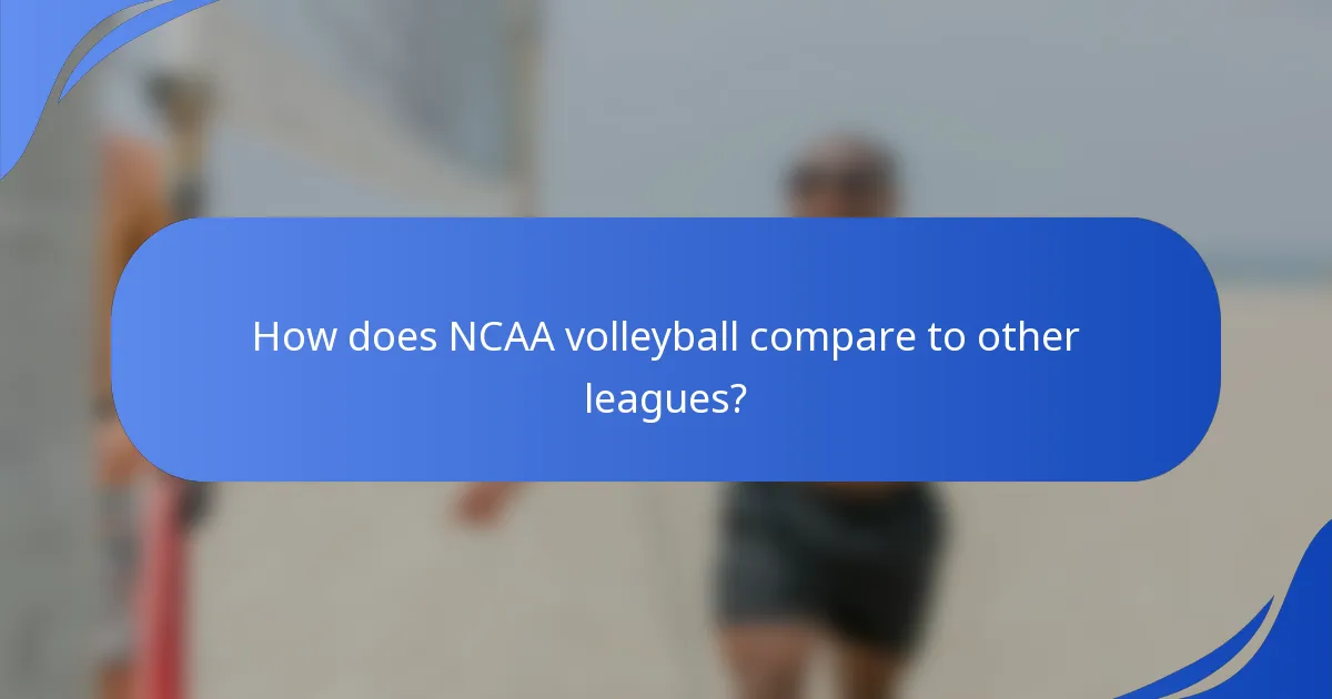 How does NCAA volleyball compare to other leagues?