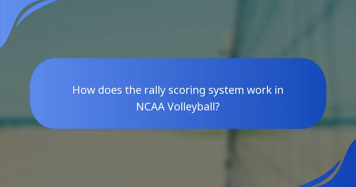 How does the rally scoring system work in NCAA Volleyball?