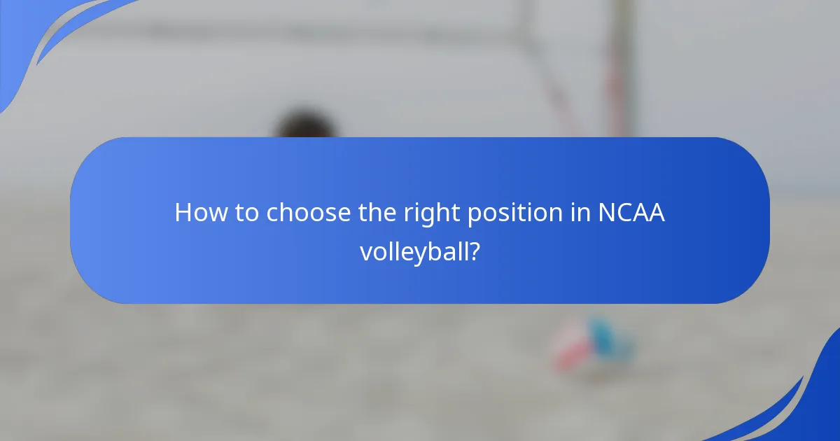 How to choose the right position in NCAA volleyball?