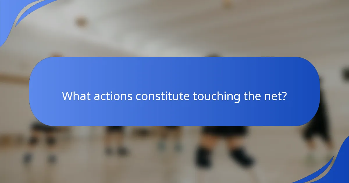 What actions constitute touching the net?