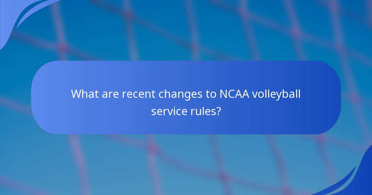 What are recent changes to NCAA volleyball service rules?