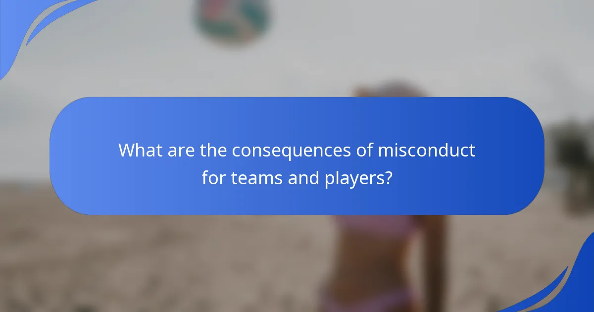What are the consequences of misconduct for teams and players?