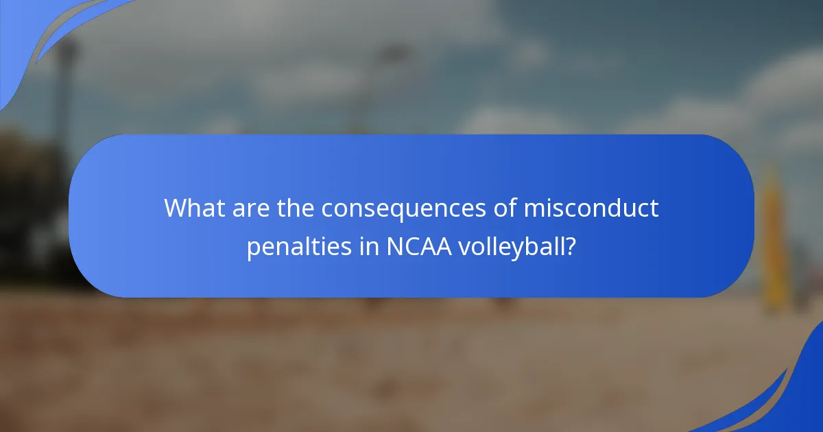 What are the consequences of misconduct penalties in NCAA volleyball?
