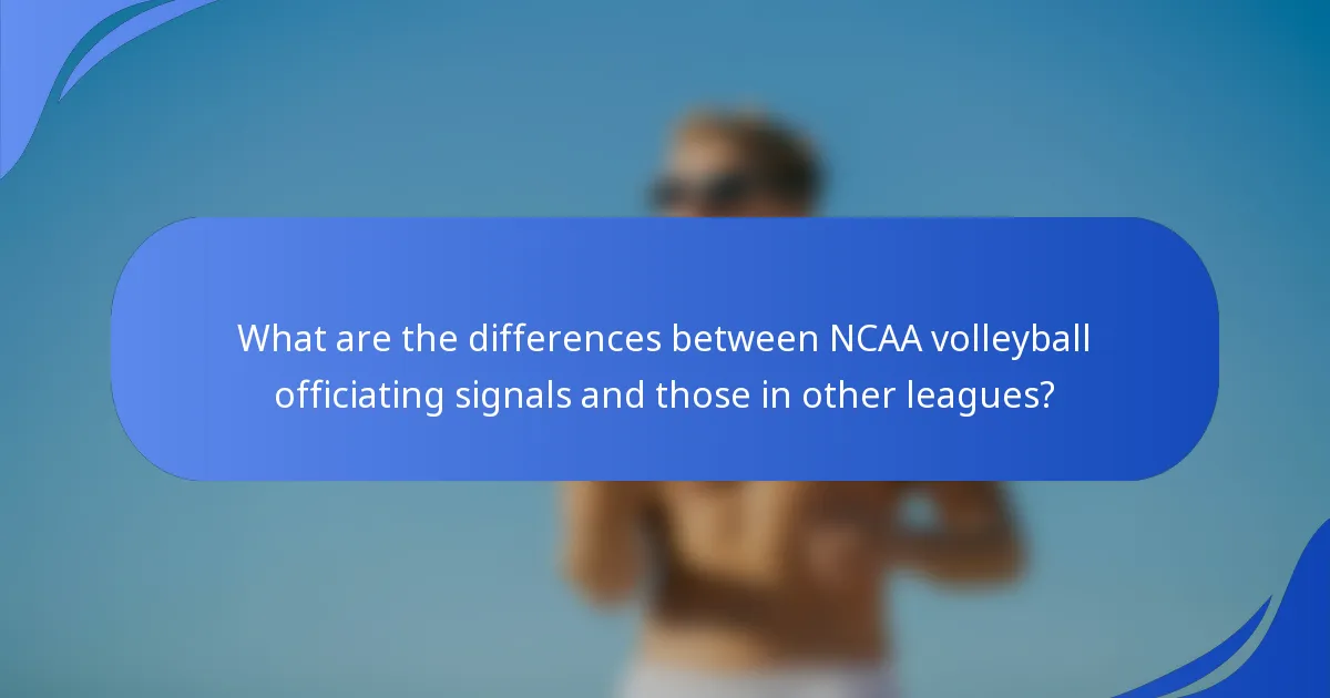 What are the differences between NCAA volleyball officiating signals and those in other leagues?