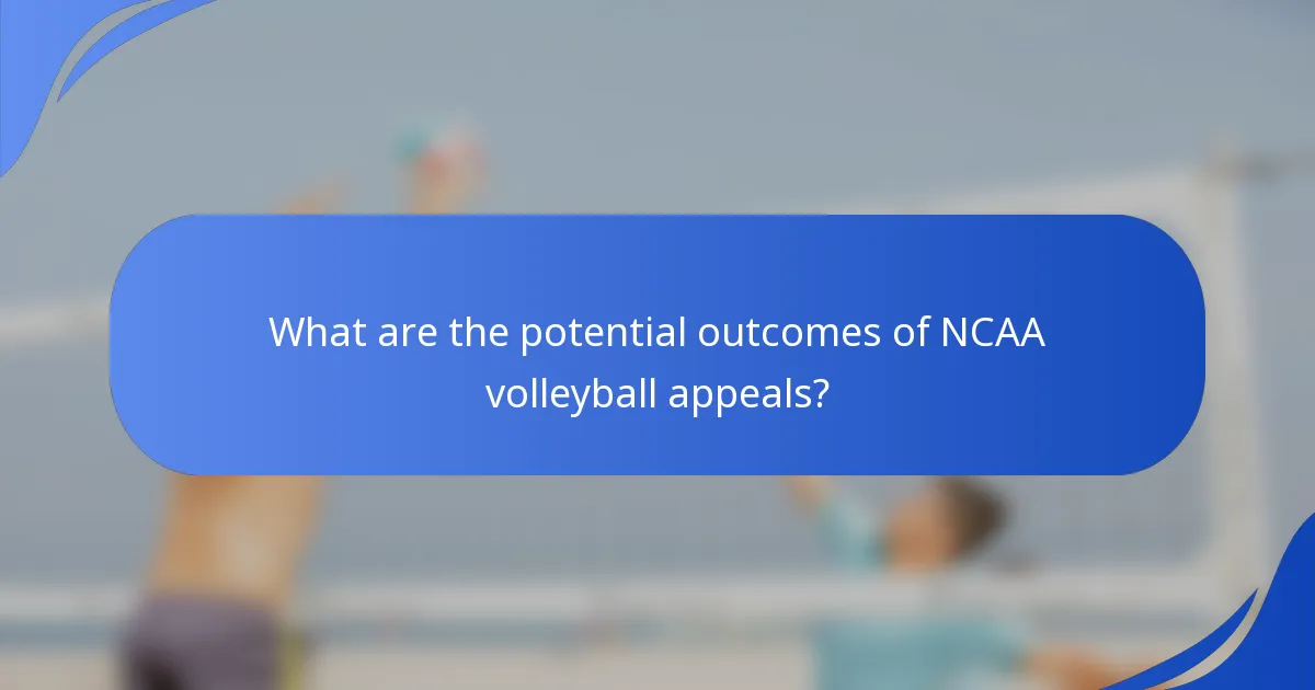 What are the potential outcomes of NCAA volleyball appeals?