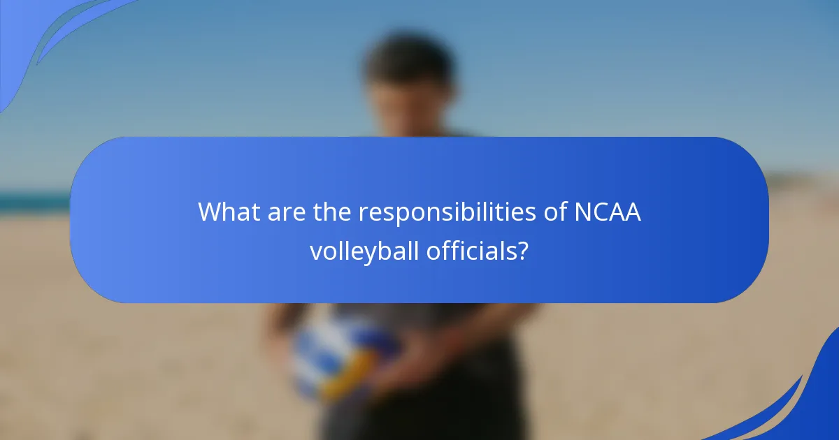 What are the responsibilities of NCAA volleyball officials?