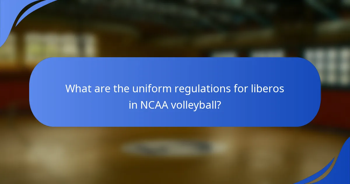 What are the uniform regulations for liberos in NCAA volleyball?