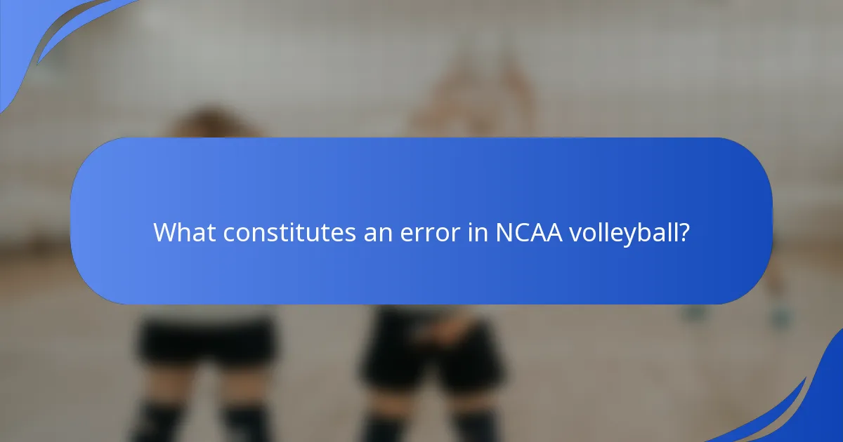What constitutes an error in NCAA volleyball?