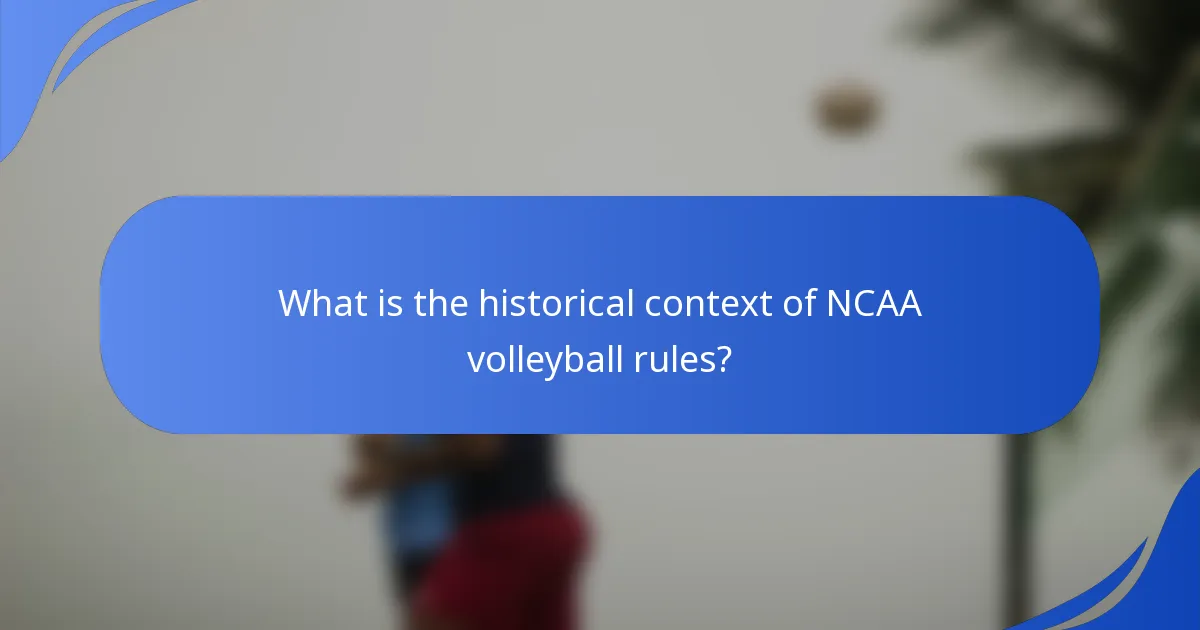 What is the historical context of NCAA volleyball rules?
