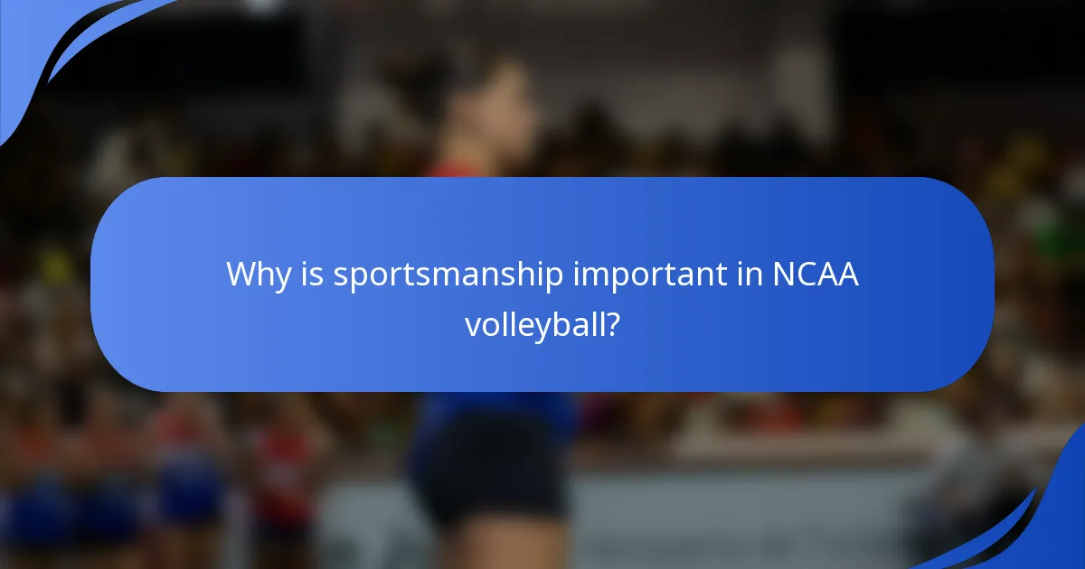 Why is sportsmanship important in NCAA volleyball?